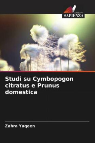 Knjiga Studi su Cymbopogon citratus e Prunus domestica Zahra Yaqeen