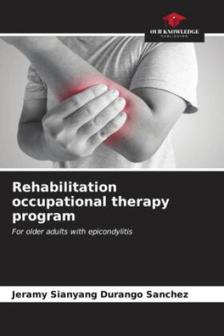 Knjiga Rehabilitation occupational therapy program Jeramy Sianyang Durango Sanchez