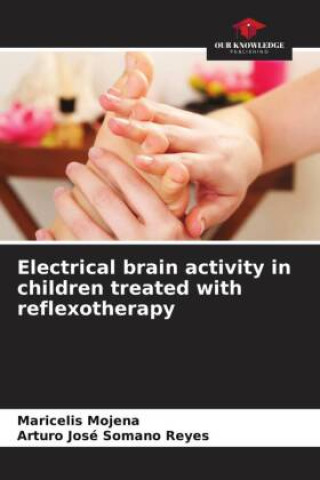 Knjiga Electrical brain activity in children treated with reflexotherapy Arturo José Somano Reyes