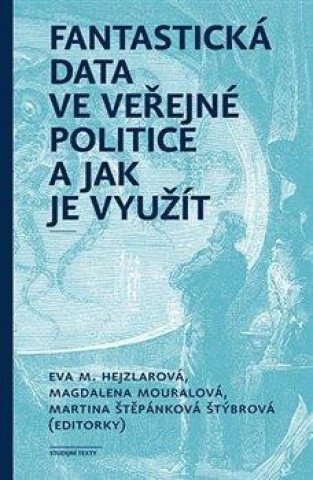Książka Fantastická data ve veřejné politice a jak je využít Eva Hejzlarová