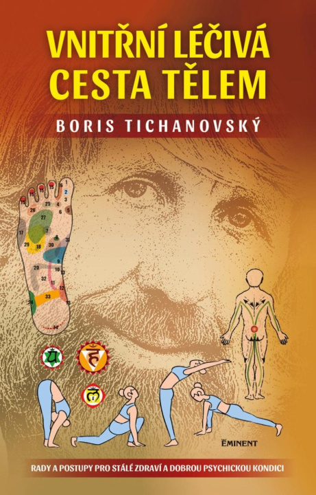 Book Vnitřní léčivá cesta tělem - Rady a postupy pro stálé zdraví a dobrou psychickou kondici Boris Tichanovský