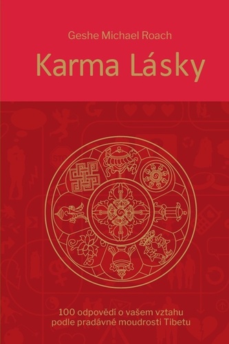 Kniha Karma lásky - 100 odpovědí o vašem vztahu podle pradávné moudroti Tibetu Geshe Michael Roach