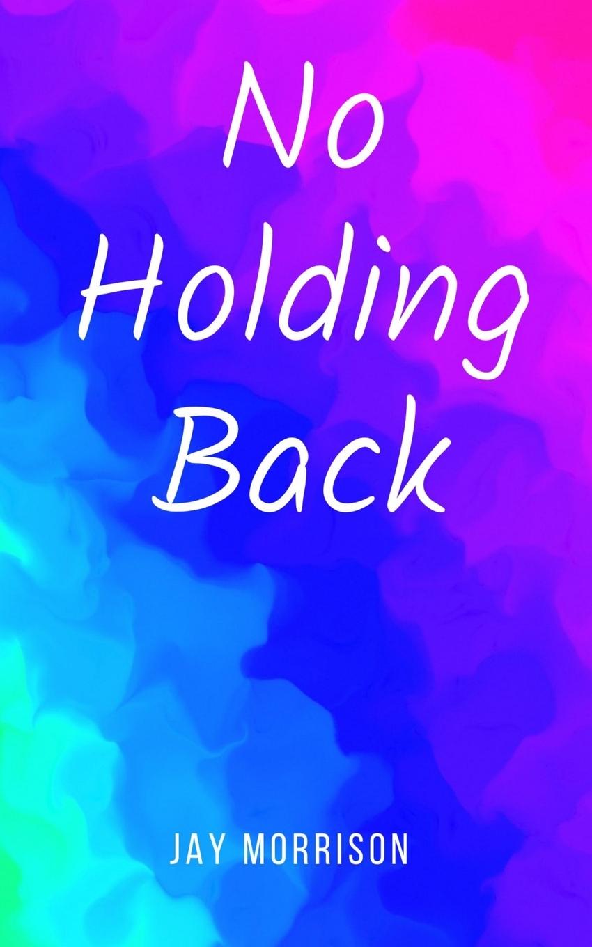 Book No Holding Back Jay Morrison