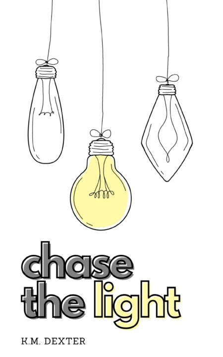 Knjiga Chase the Light K.M. Dexter