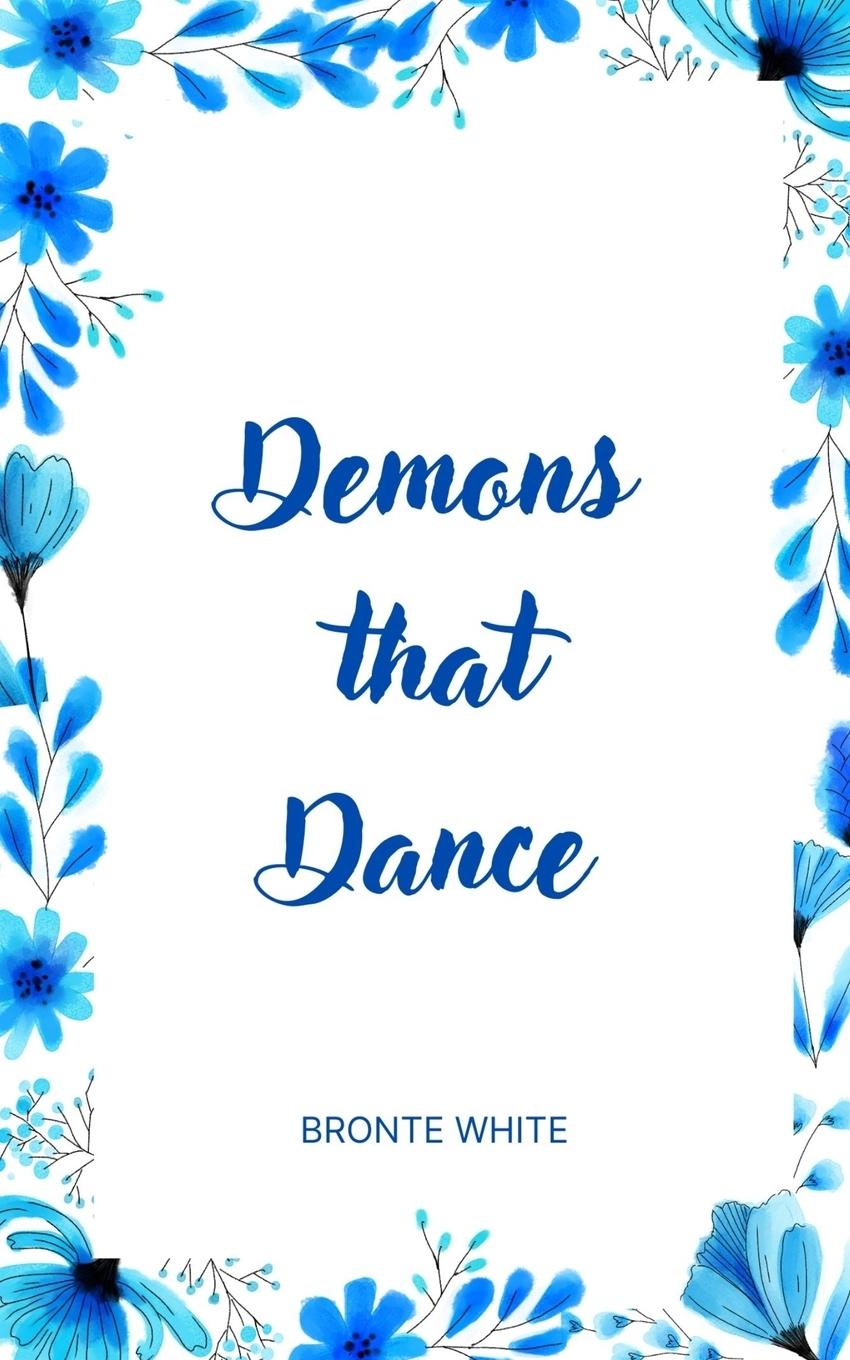 Knjiga Demons that Dance Bronte White