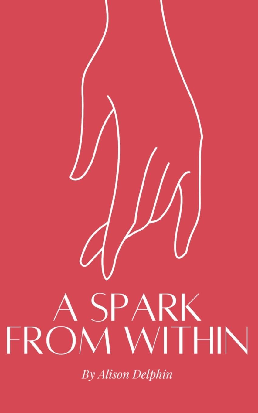 Knjiga A spark from within Alison Delphin