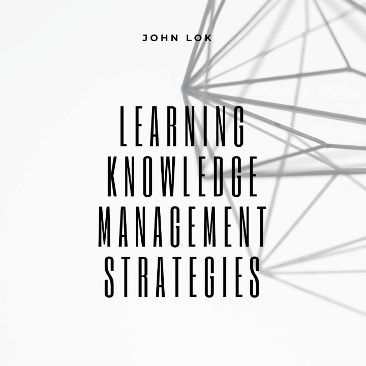 Knjiga Learning Knowledge Management Strategies 