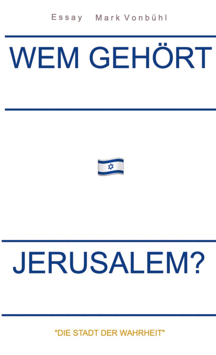 Knjiga WEM GEHÖRT JERUSALEM? Mark Vonbühl
