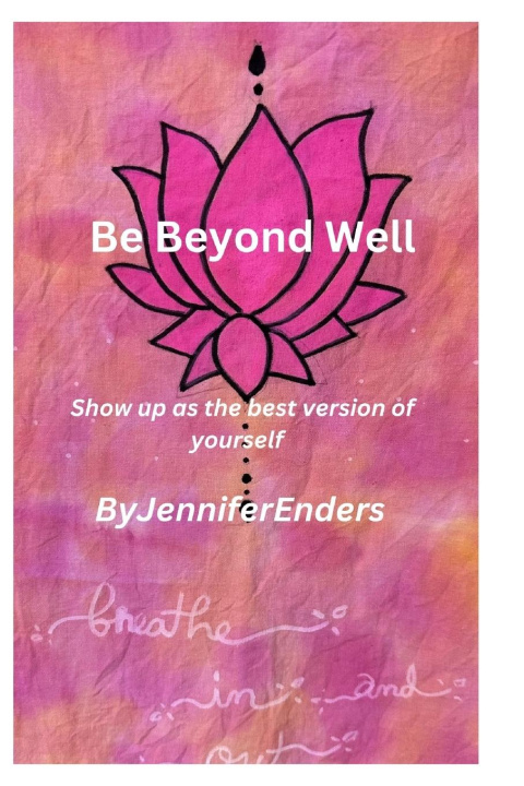 Knjiga Be Beyond Well Jennifer Enders