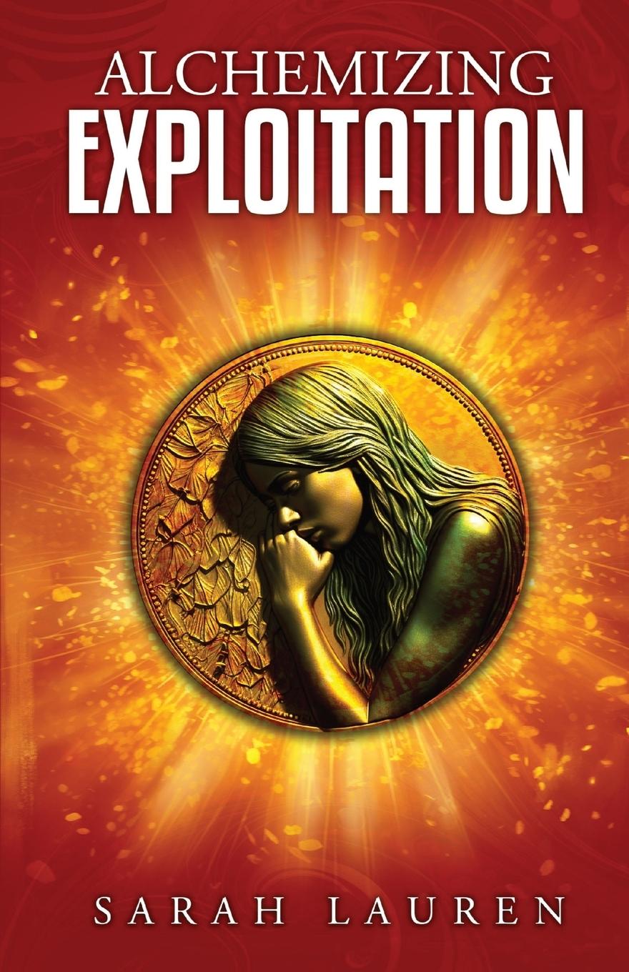 Knjiga Alchemizing Exploitation Sarah Lauren