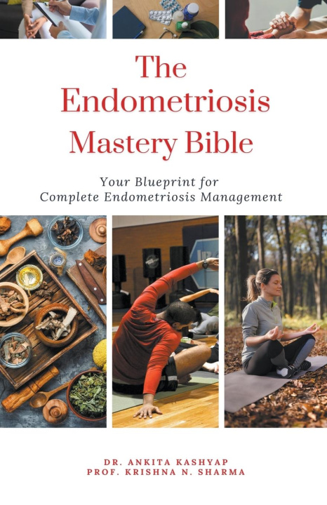 Книга The Endometriosis Mastery Bible Krishna N. Sharma