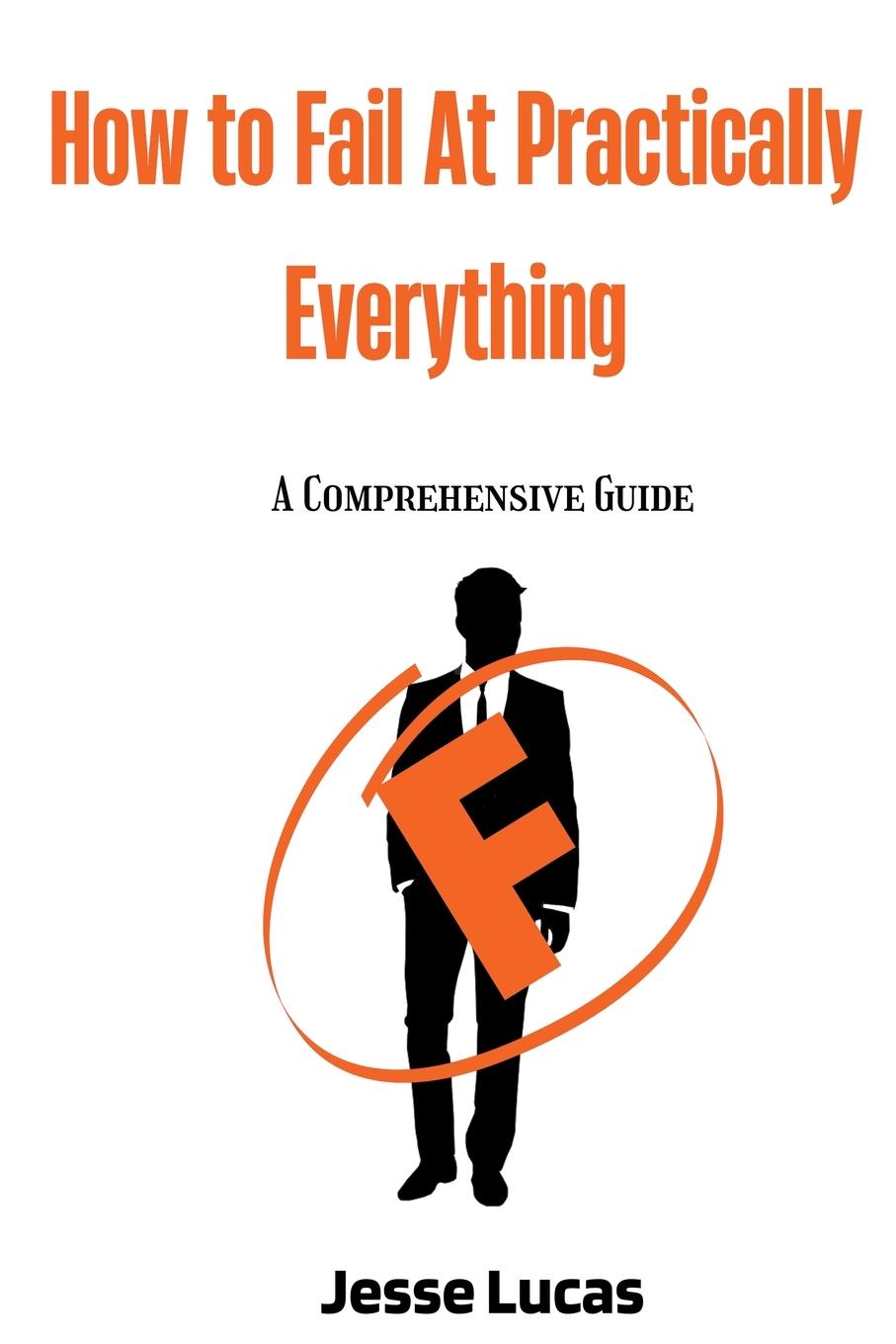 Knjiga How To Fail At Practically Everything Jesse Lucas