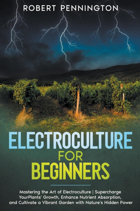 Könyv Electroculture for Beginners 