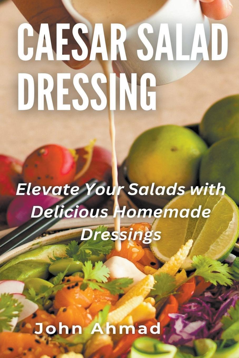 Boek Caesar Salad Dressing john ahmad