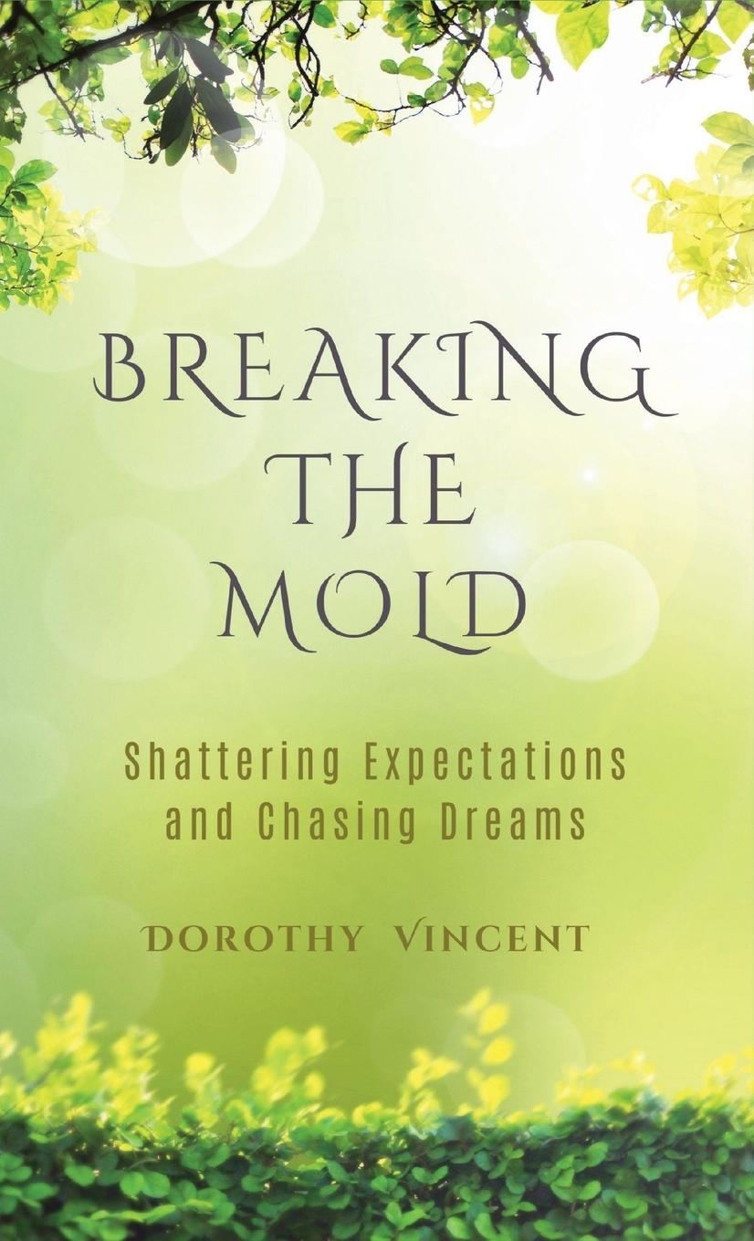 Книга Breaking the Mold Dorothy Vincent