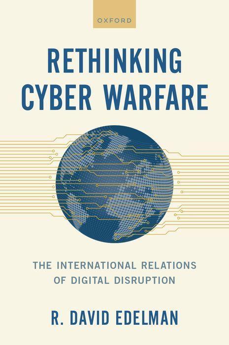 Könyv Rethinking Cyber Warfare The International Relations of Digital Disruption (Hardback) 