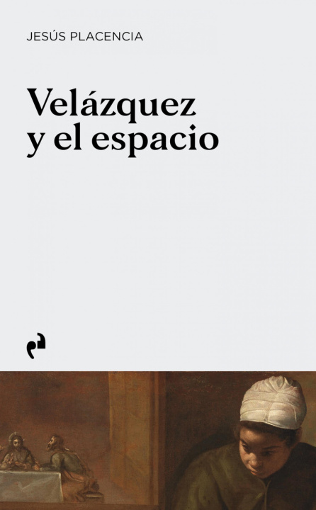 Knjiga VELÁZQUEZ Y EL ESPACIO JESUS PLACENCIA