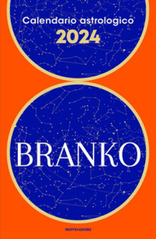 Kniha Calendario astrologico 2024. Guida giornaliera segno per segno Branko