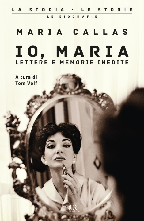 Kniha Io, Maria. Lettere e memorie inedite Maria Callas