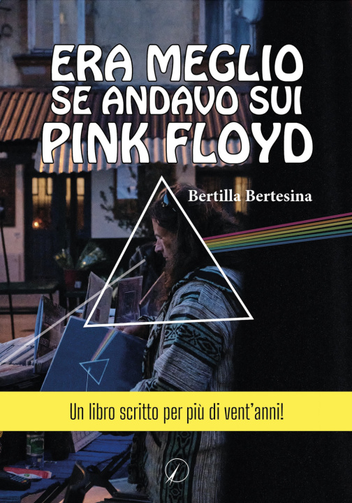 Knjiga Era meglio se andavo sui Pink Floyd Bertilla Bertesina