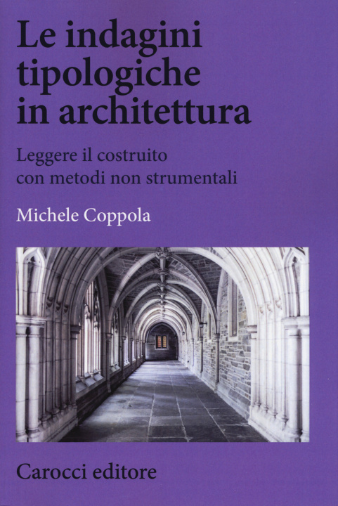 Könyv indagini tipologiche in architettura. Leggere il costruito con metodi non strumentali Michele Coppola