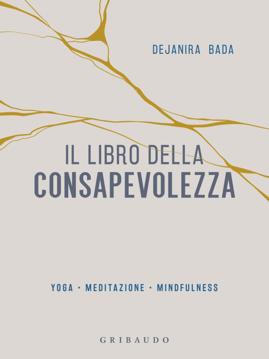 Knjiga libro della consapevolezza. Yoga, meditazione, mindfulness Dejanira Bada