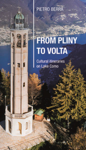 Könyv From Pliny to Volta. Cultural itineraries on Lake Como Pietro Berra