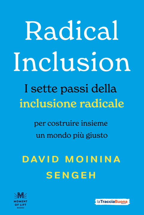 Kniha Radical inclusion. I sette passi della inclusione radicale. Per costruire insieme un mondo più giusto David Moinina Sengeh
