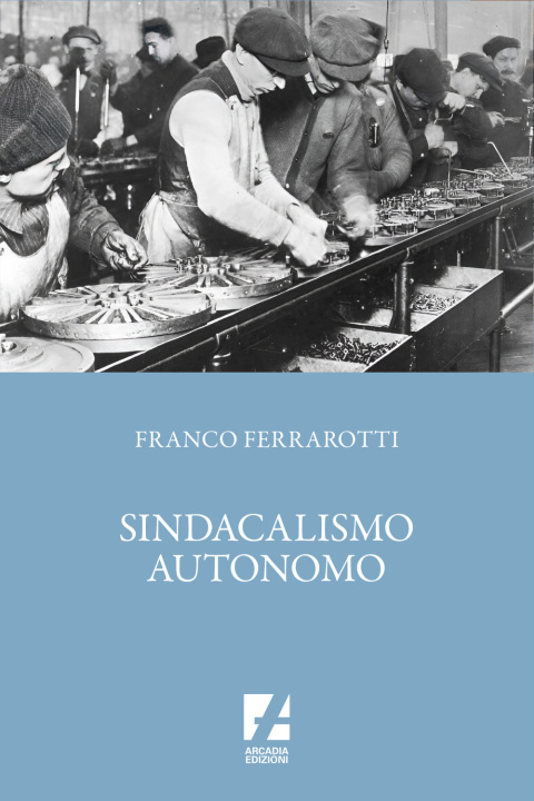 Kniha Sindacalismo autonomo Franco Ferrarotti