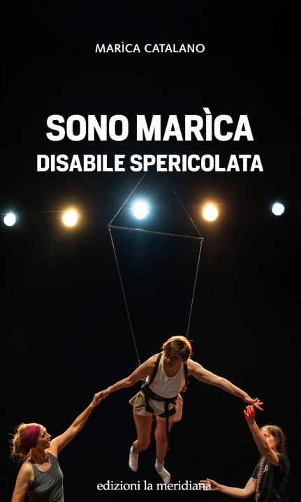 Knjiga Sono Marìca disabile spericolata Marìca Catalano