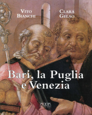 Kniha Bari, la Puglia e Venezia Vito Bianchi