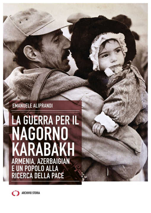 Kniha guerra per il Nagorno Karabakh. Armenia, Azerbaigian e un popolo alla ricerca della pace Emanuele Aliprandi