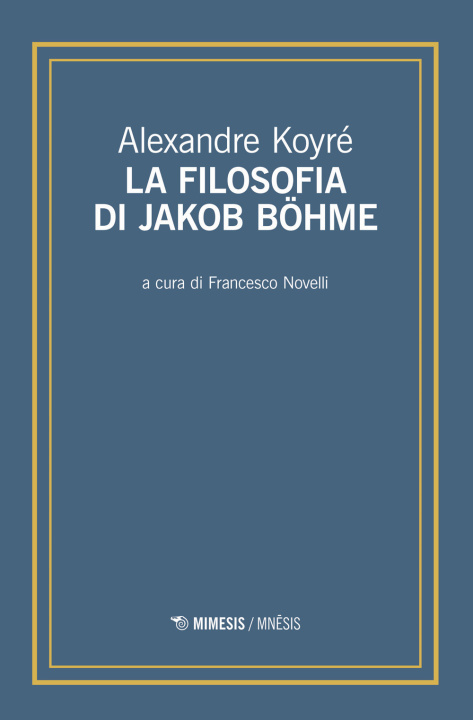 Carte filosofia di Jakob Böhme Alexandre Koyré