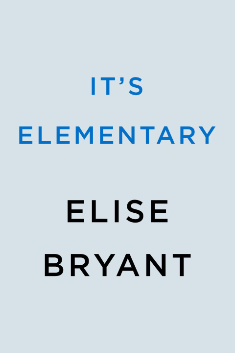 Book It's Elementary Bryant