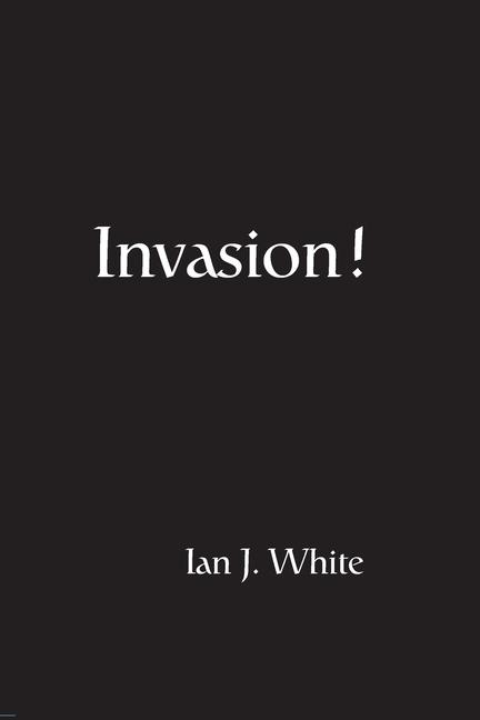 Knjiga Invasion! Ian J White