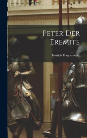 Knjiga Peter Der Eremite Heinrich Hagenmeyer