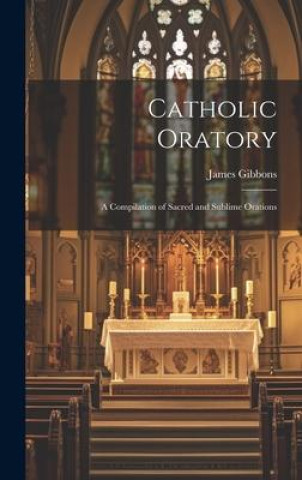 Knjiga Catholic Oratory James Gibbons