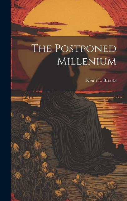 Knjiga The Postponed Millenium Keith L. Brooks