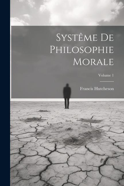 Knjiga Syst?me De Philosophie Morale; Volume 1 Francis Hutcheson
