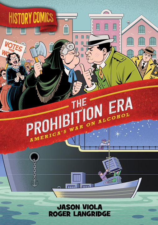 Kniha History Comics: The Prohibition Era Roger Langridge