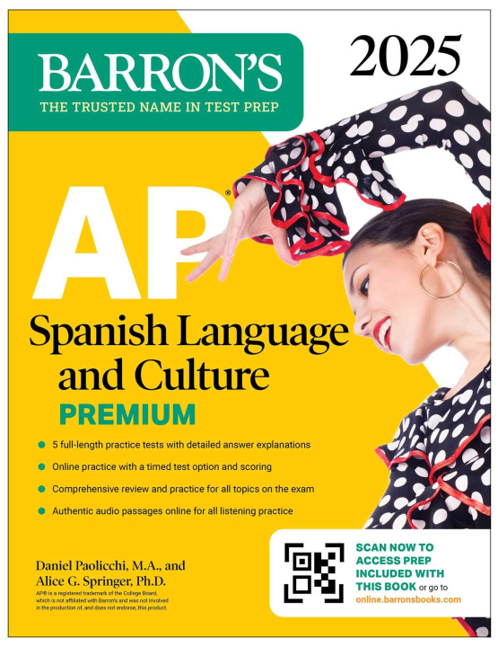 Knjiga AP Spanish Language and Culture Premium, 2025: 5 Practice Tests + Comprehensive Review + Online Practice Alice G Springer