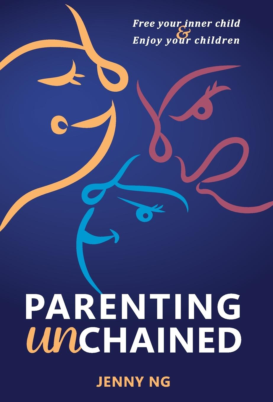 Knjiga Parenting Unchained Jenny Ng