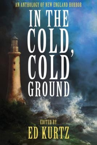 Kniha In the Cold, Cold Ground Ed Kurtz