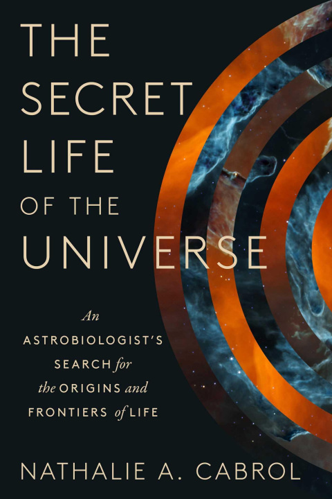 Knjiga The Secret Life of the Universe Cabrol