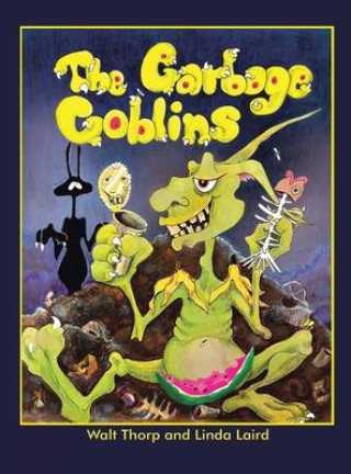 Knjiga The Garbage Goblins Walt Thorp
