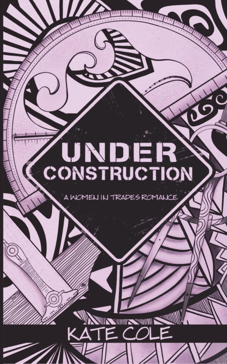 Knjiga Under Construction Kate Cole