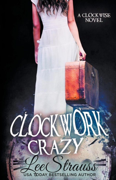 Knjiga Clockwork Crazy Lee Strauss