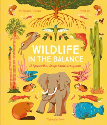 Libro Wildlife in the Balance: 12 Species That Shape Earth's Ecosystems Terri Po