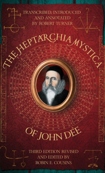 Kniha THE HEPTARCHIA MYSTICA OF JOHN DEE Robin E Cousins