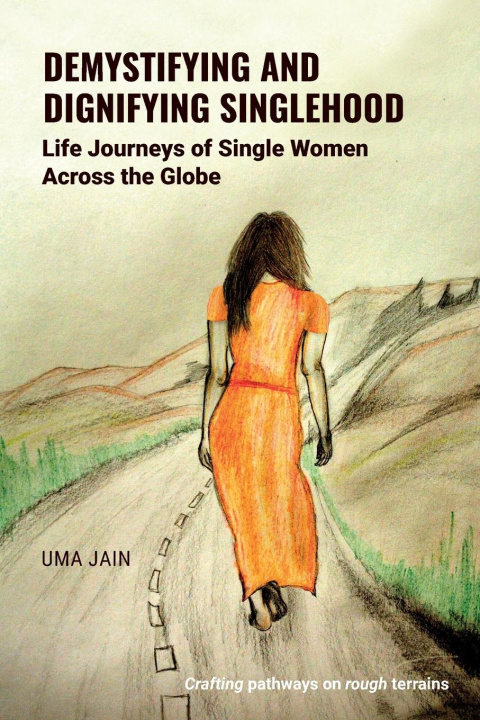 Knjiga Demystifying and Dignifying Singlehood Uma Jain